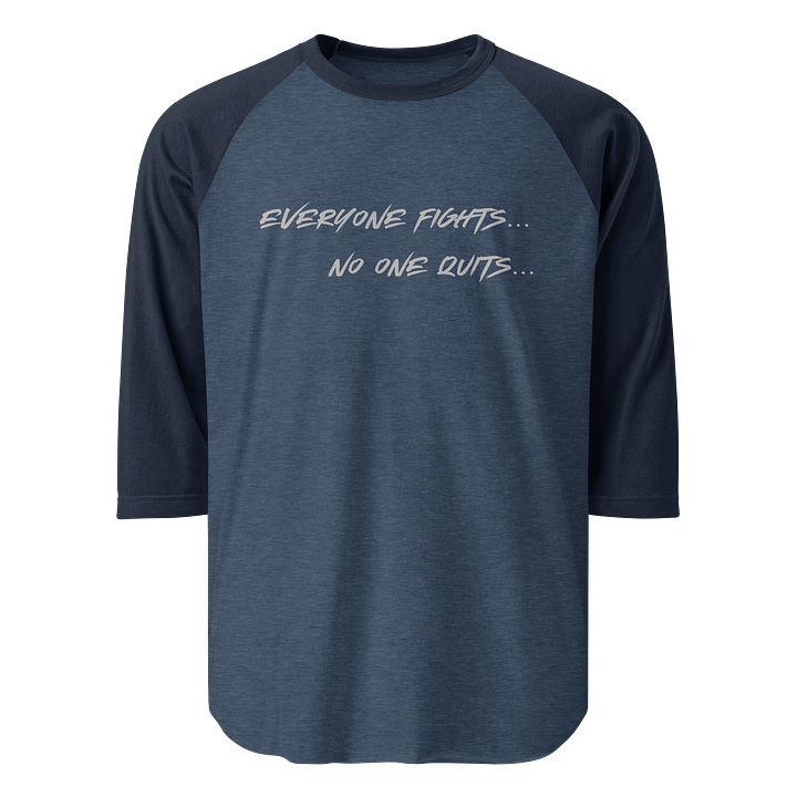 'Everyone Fight, No One Quits' 3/4 Sleeve product image (4)