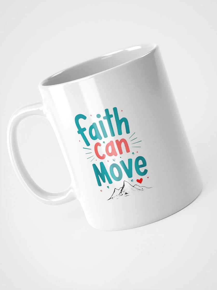 Faith Can Move Ceramic Mug product image (3)
