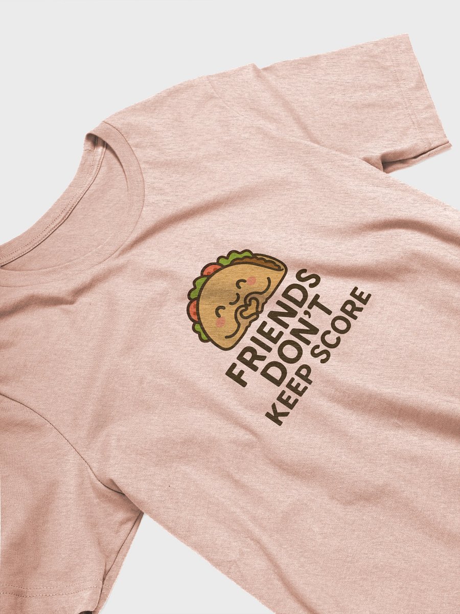 Friends Don't Keep Score T product image (31)