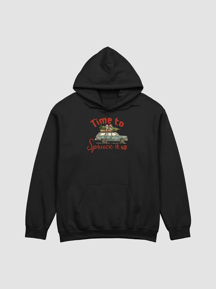 Time to spruce it up Hoodie product image (1)