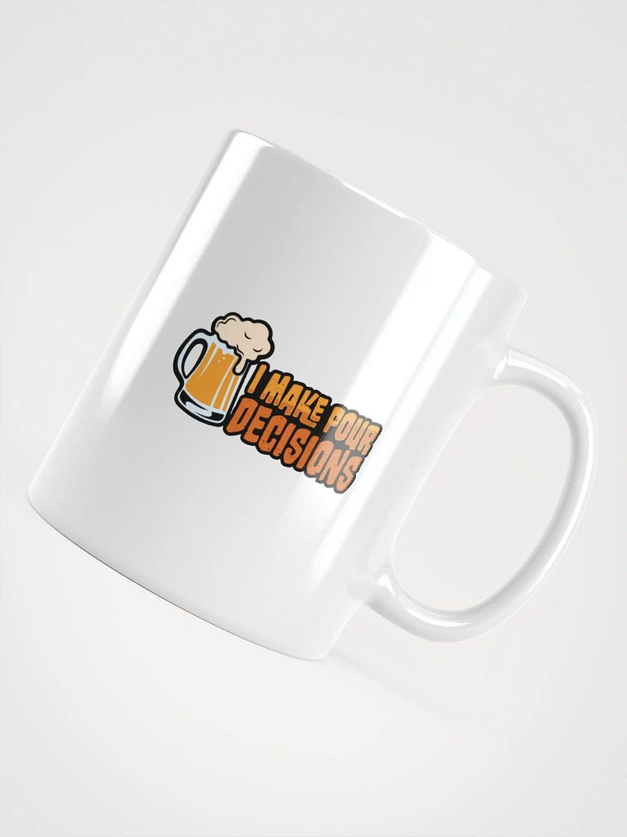 I Make Pour Decisions: Funny Student Coffee Mug product image (4)
