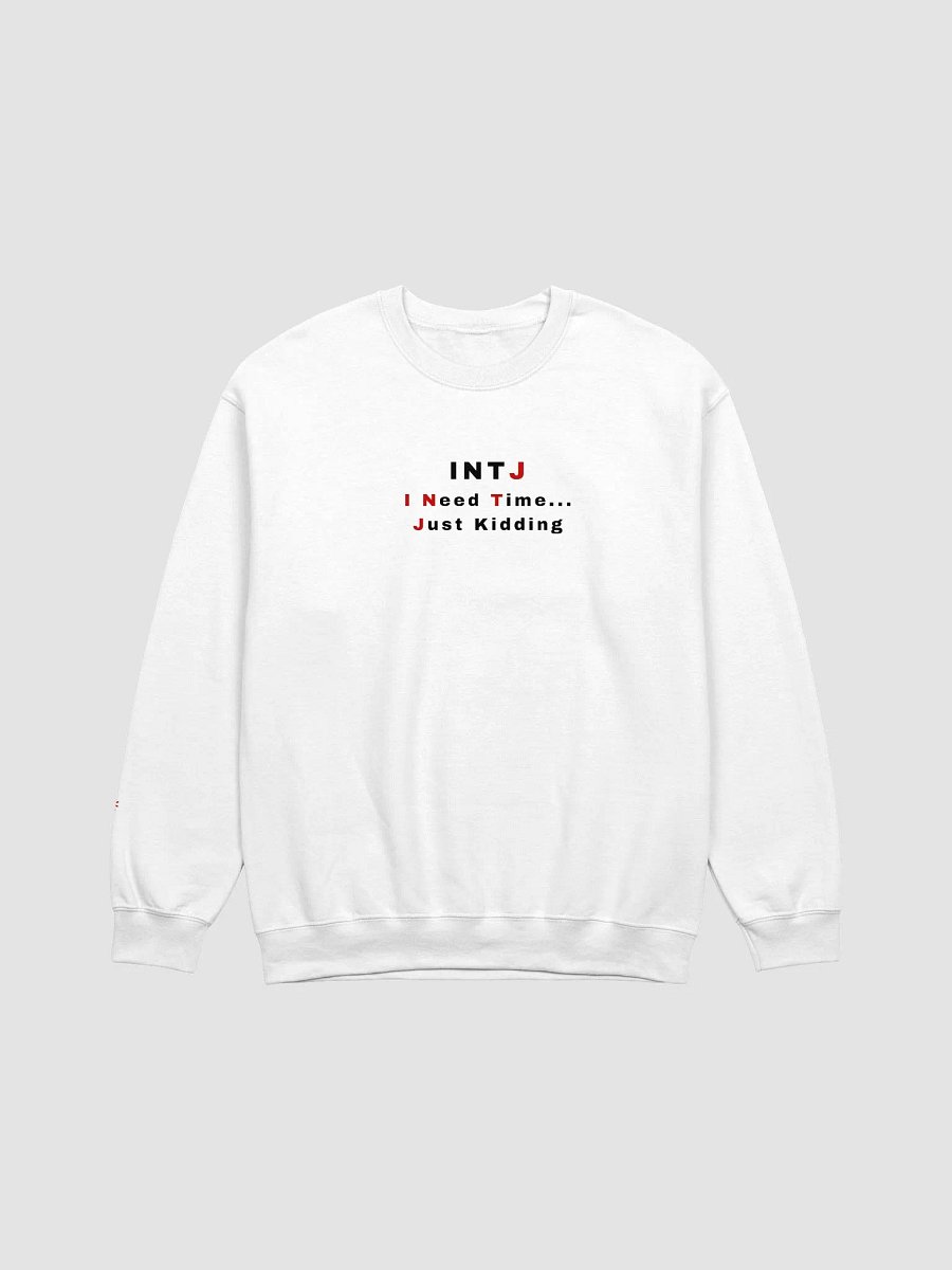 INTJ : I Need Time... Just Kidding Crewneck product image (1)