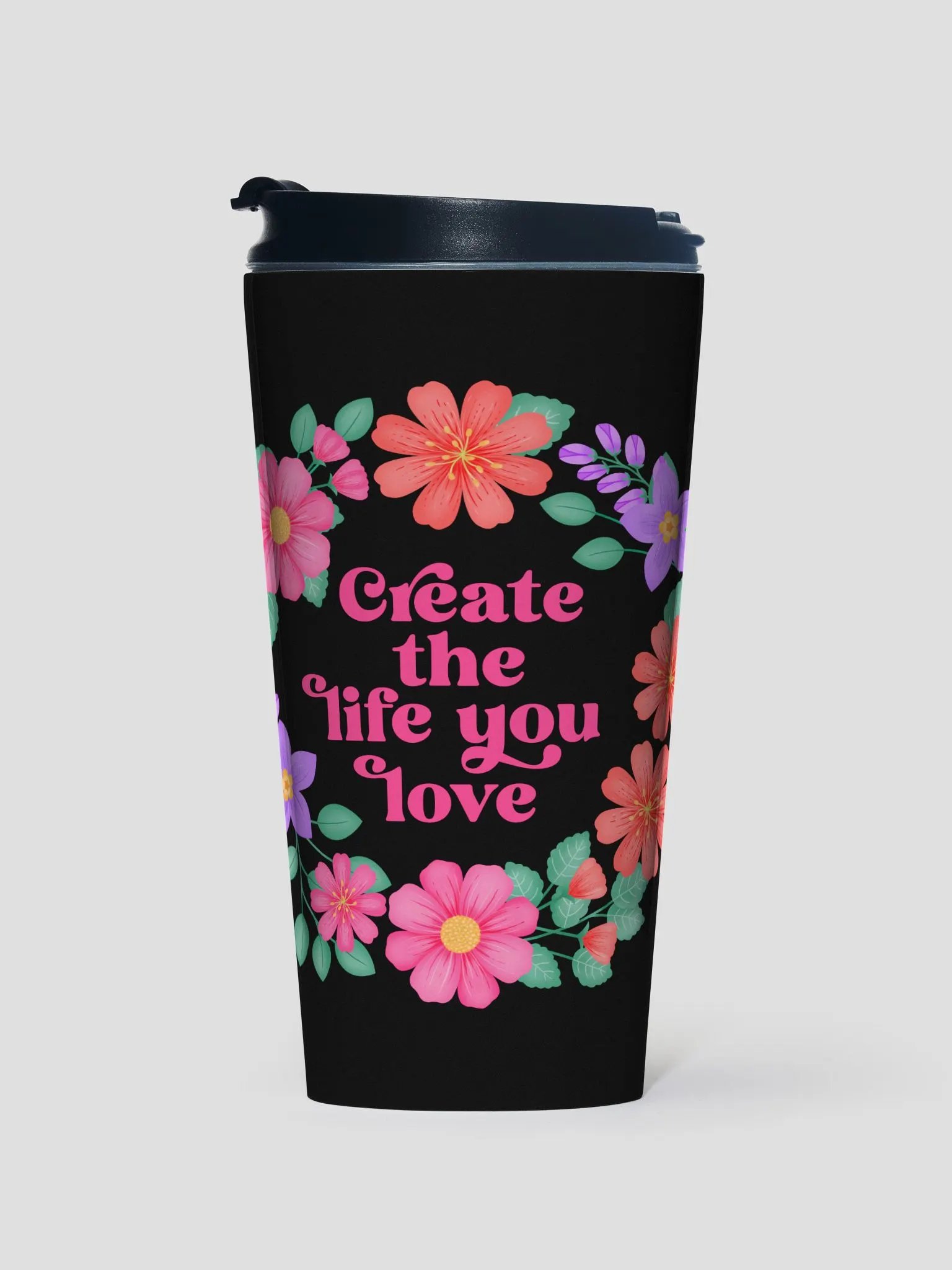 Create the life you love - Motivational Travel Mug product image (1)