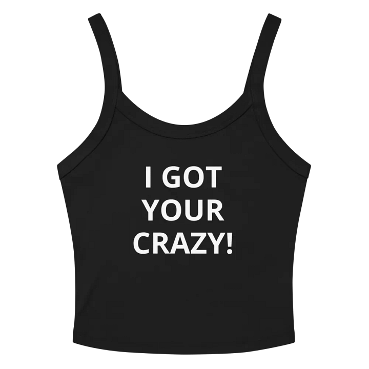 I Got Your Crazy BLACK TANK product image (2)
