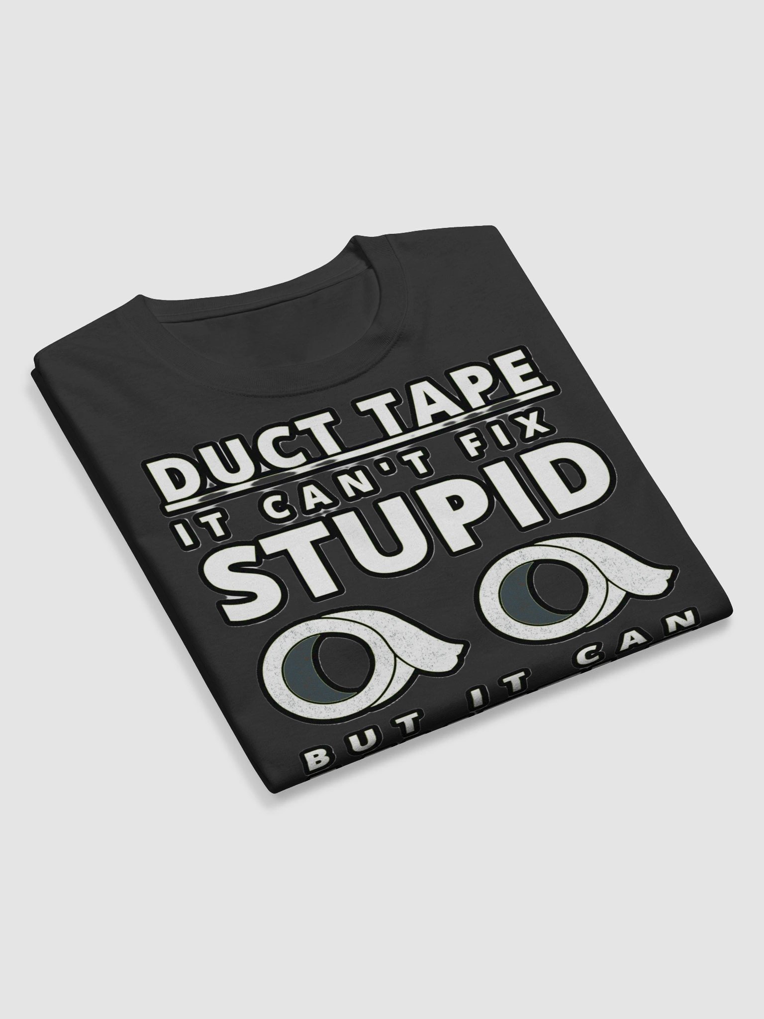DUCTTAPE : IT CAN'T FIX STUPID BUT IT CAN MUFFLE THE SOUND product image (10)