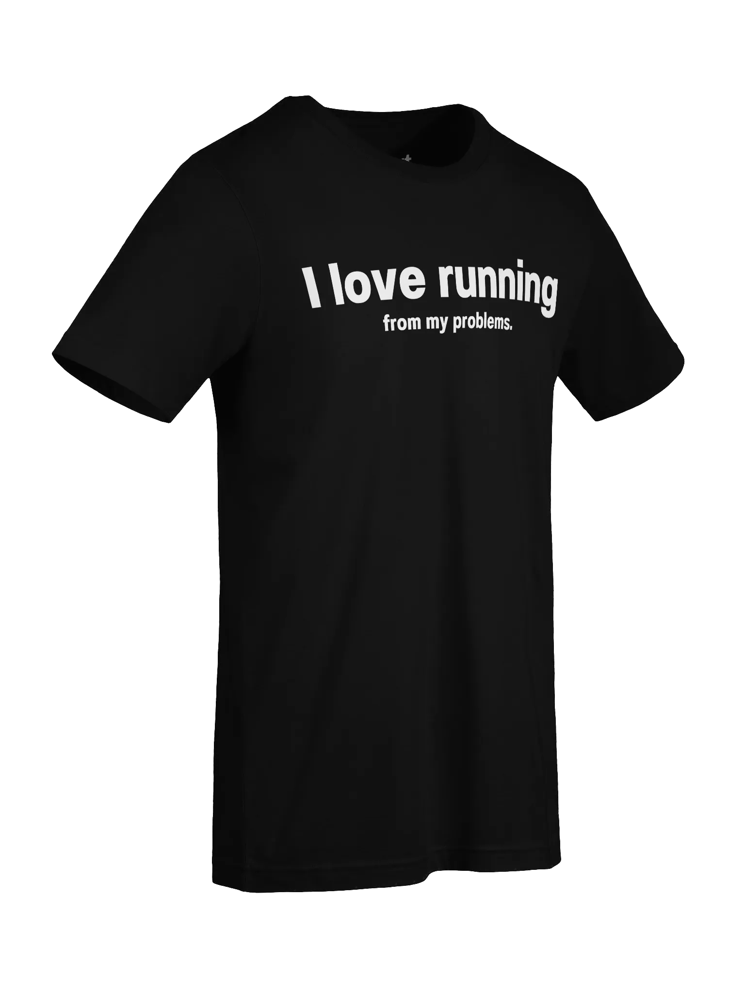 I love running from my problems. Unisex T-Shirt product image (9)