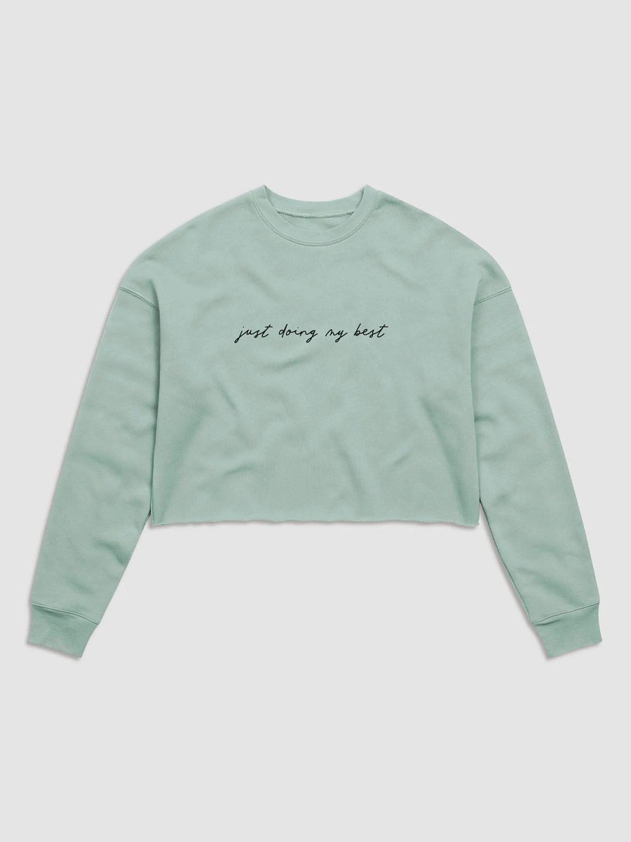 'Just Doing My Best' (black text) Crop Sweatshirt product image (1)