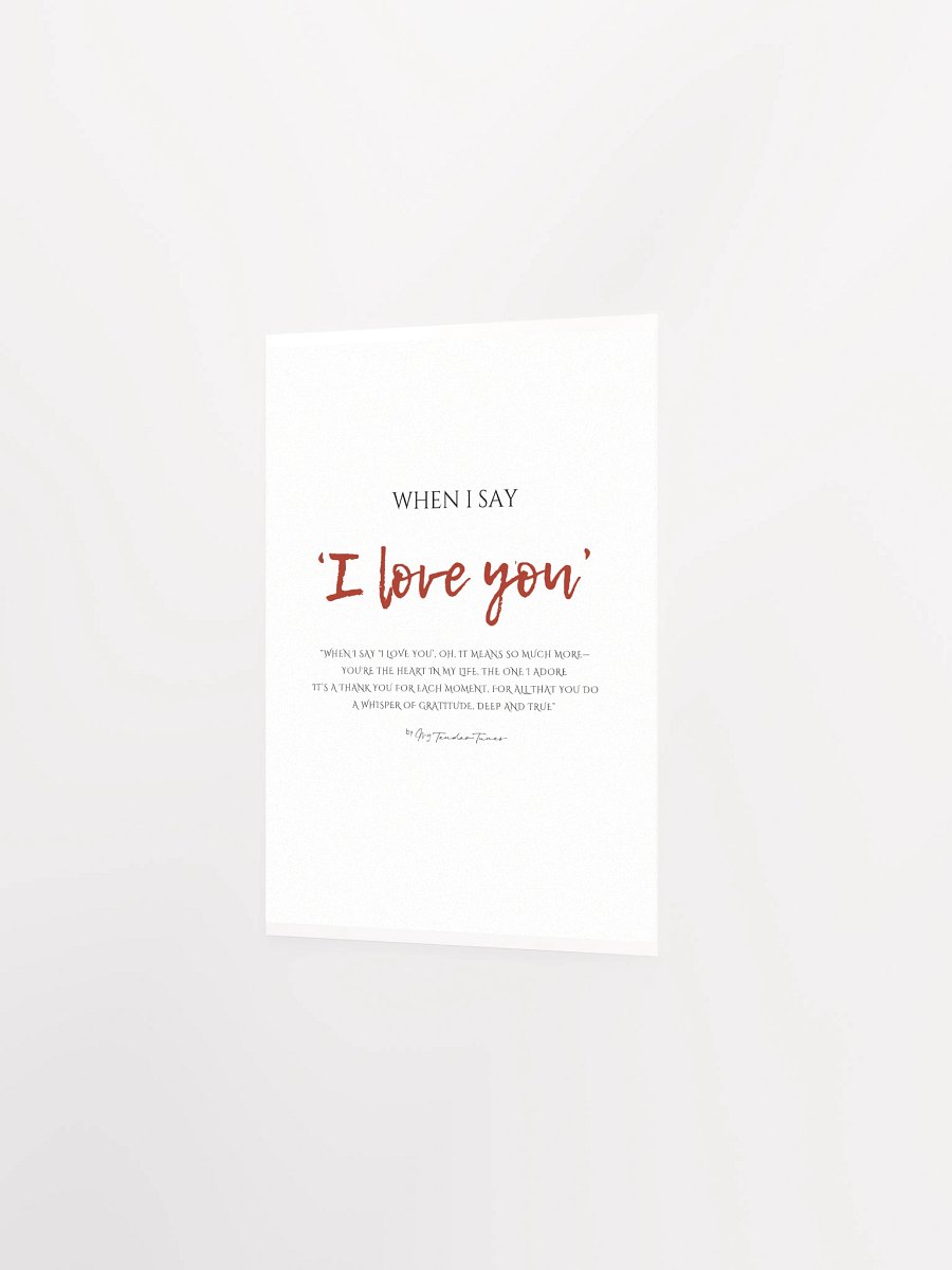 WHEN I SAY I LOVE YOU - Original Lyric Lines Matte Paper Poster product image (8)
