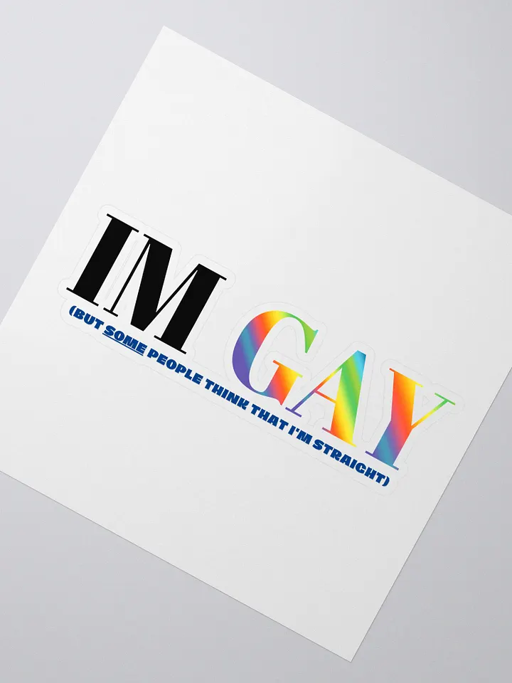 I'm Gay (but some people think that i'm straight) - Main - Sticker product image (2)