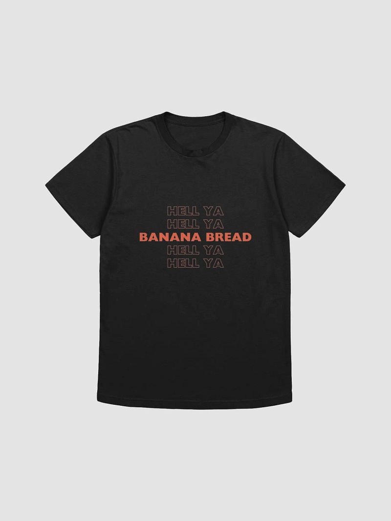 Hell Ya Banana Bread T-Shirt