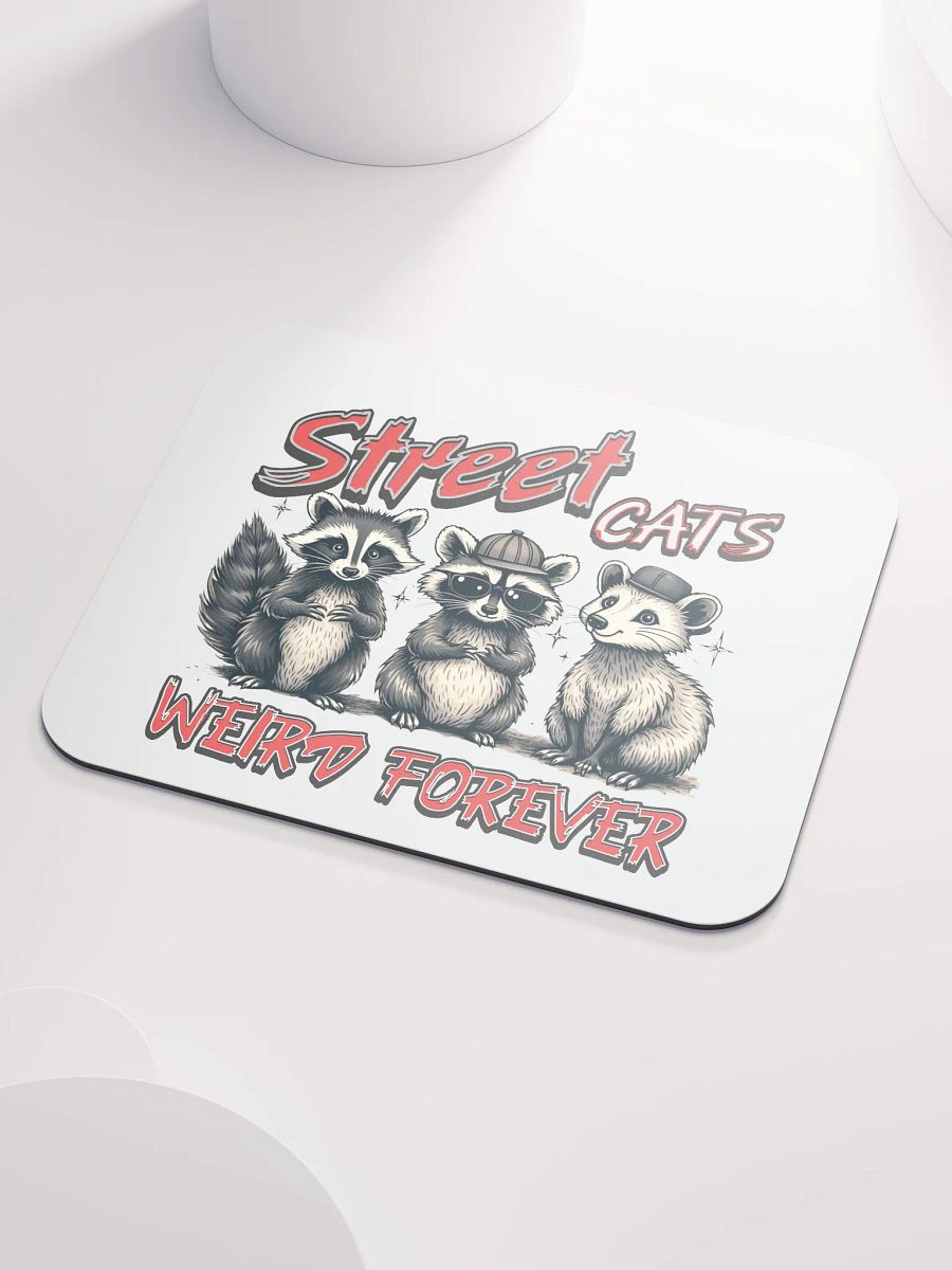 Street Cats Weird Forever Raccoon Mouse Pad product image (3)