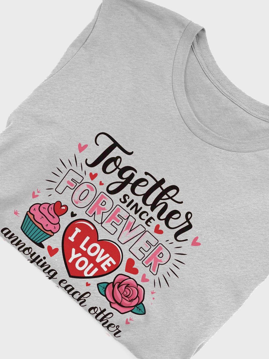 Forever Annoying Romantic T-Shirt product image (18)