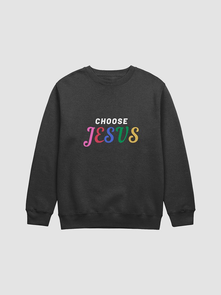 Choose Jesus Sweatshirt product image (2)