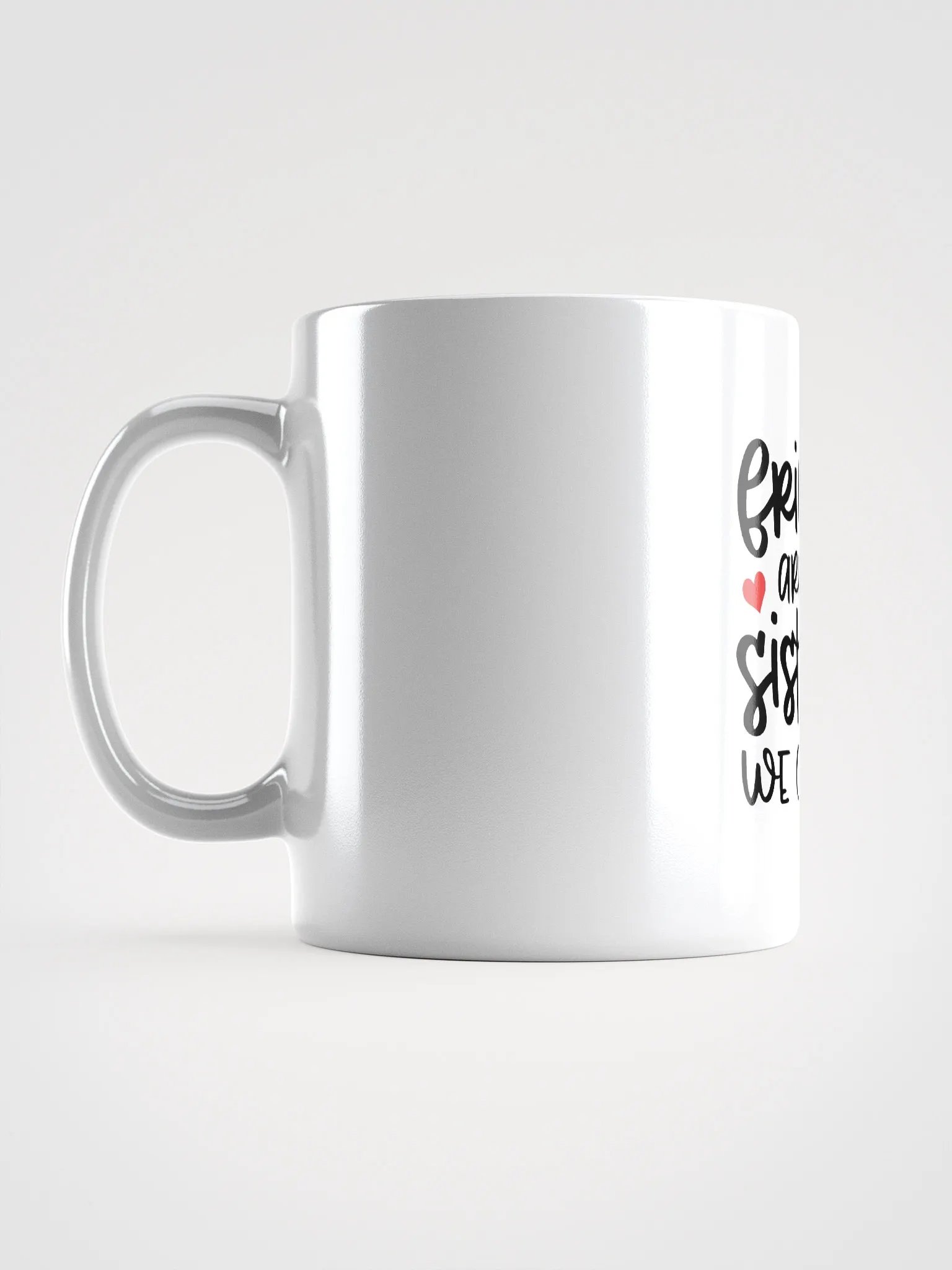 'Friends are the Sisters We Choose' White Glossy Mug product image (4)