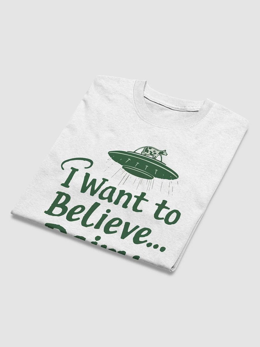 I Want to Believe... Dairy T-Shirt product image (3)