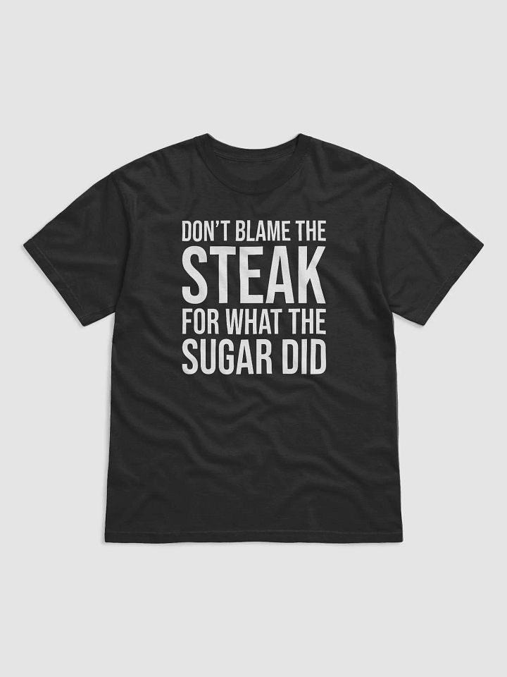 Don't Blame The Steak For What The Sugar Did product image (2)