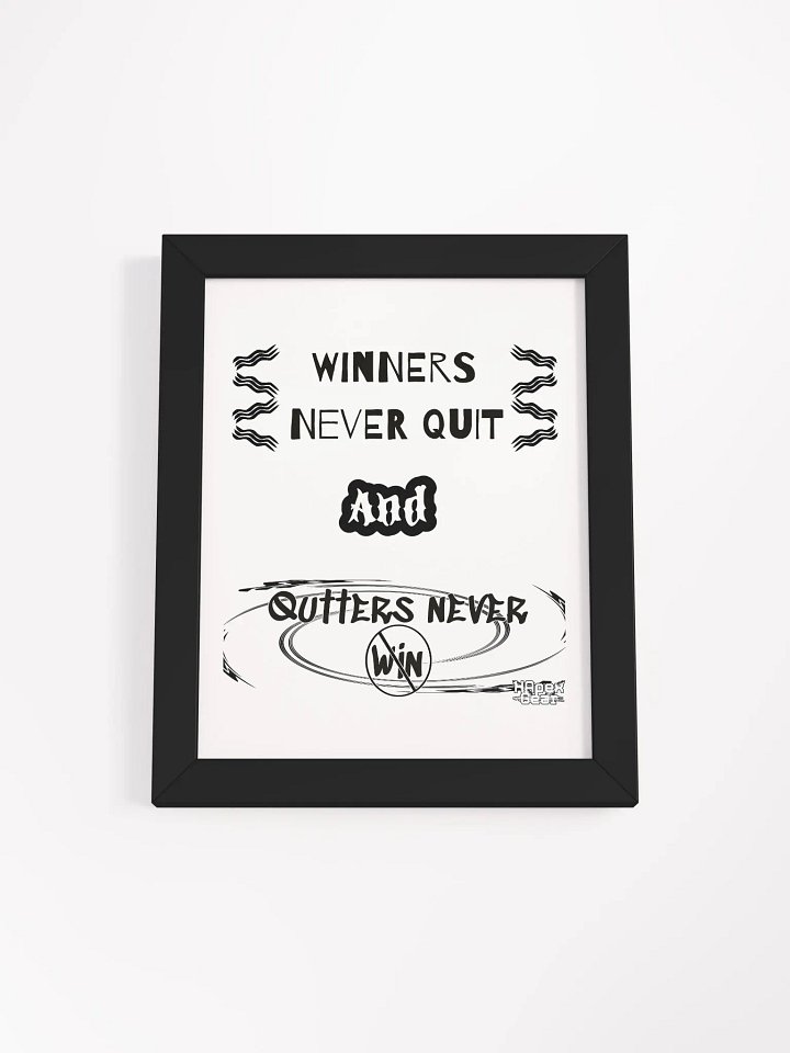 Winners Never Quit and Quitters Never Win - Framed - High-Quality Matte Poster (in) product image (1)