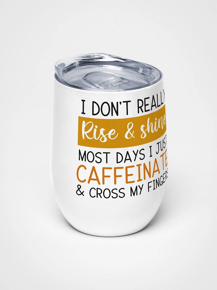 Rise & Shine Coffee 12 oz Tumbler product image (1)
