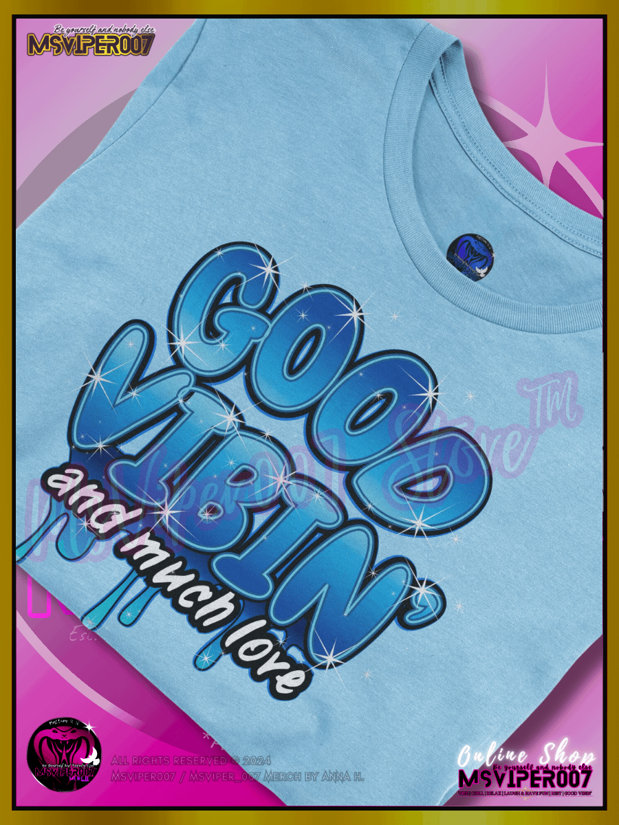T-Shirt - MsViper007's "Good Vibin' and Much Love™ [h2O oasis blue]" Gaming Comfort T-shirt By Anna H. product image (3)
