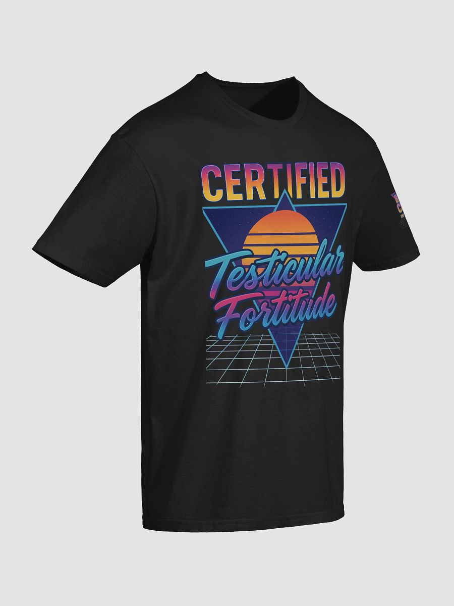 Certified Testicular Fortitude. product image (6)