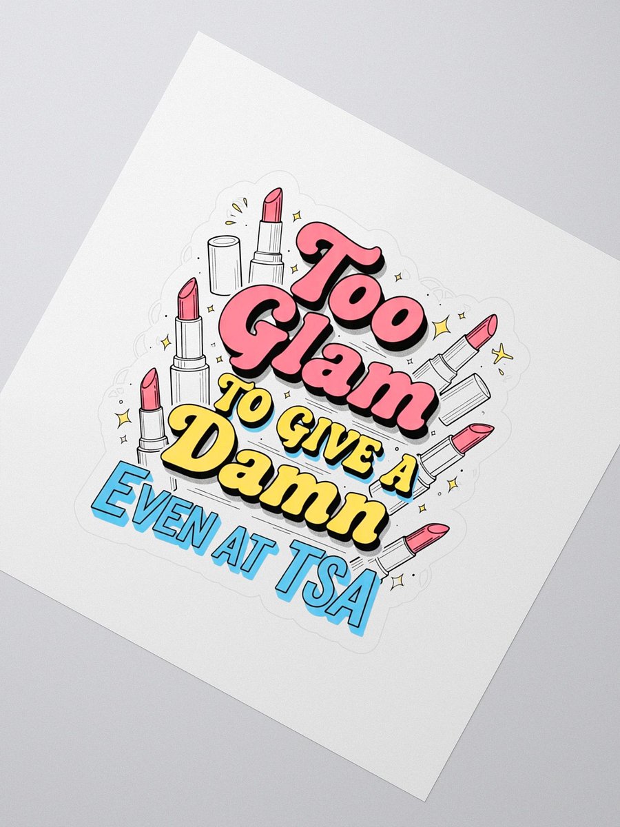 Too Glam to Give a Damn Sticker - Airport Security Decal - Sassy Traveller Laptop Sticker product image (2)