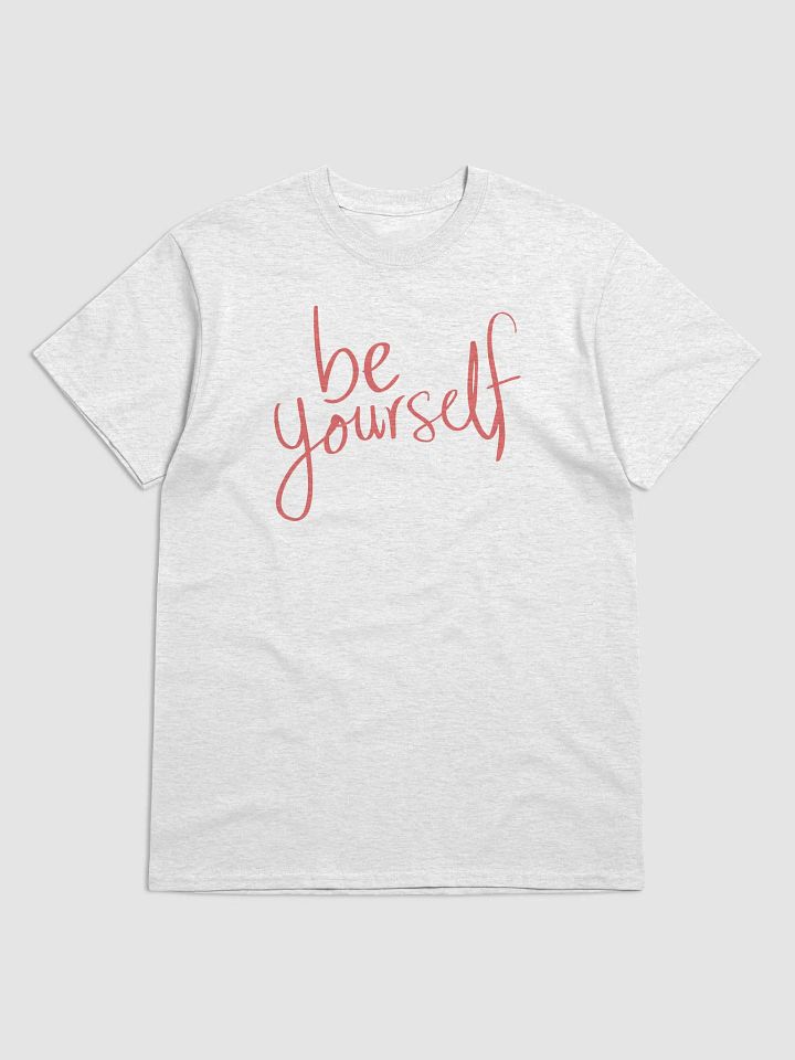 Be Yourself Inspirational T-Shirt product image (5)