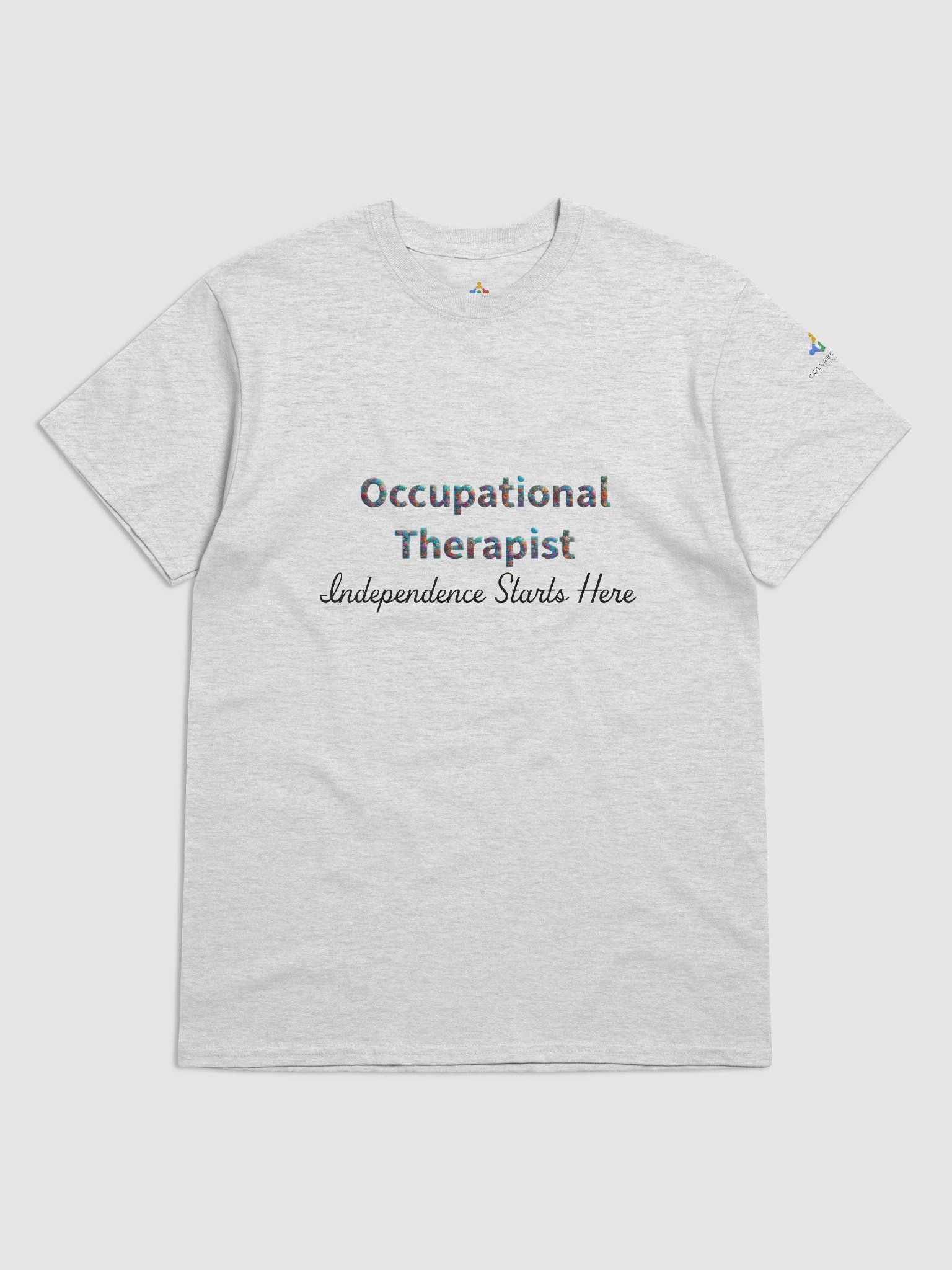 Occupational Therapist- Independence Starts Here T-shirt product image (45)
