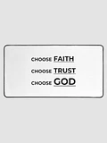 CHOOSE FAITH, CHOOSE TRUST, CHOOSE GOD. product image (1)