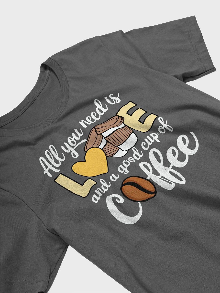 All You Need Is Love & Coffee Tee product image (11)