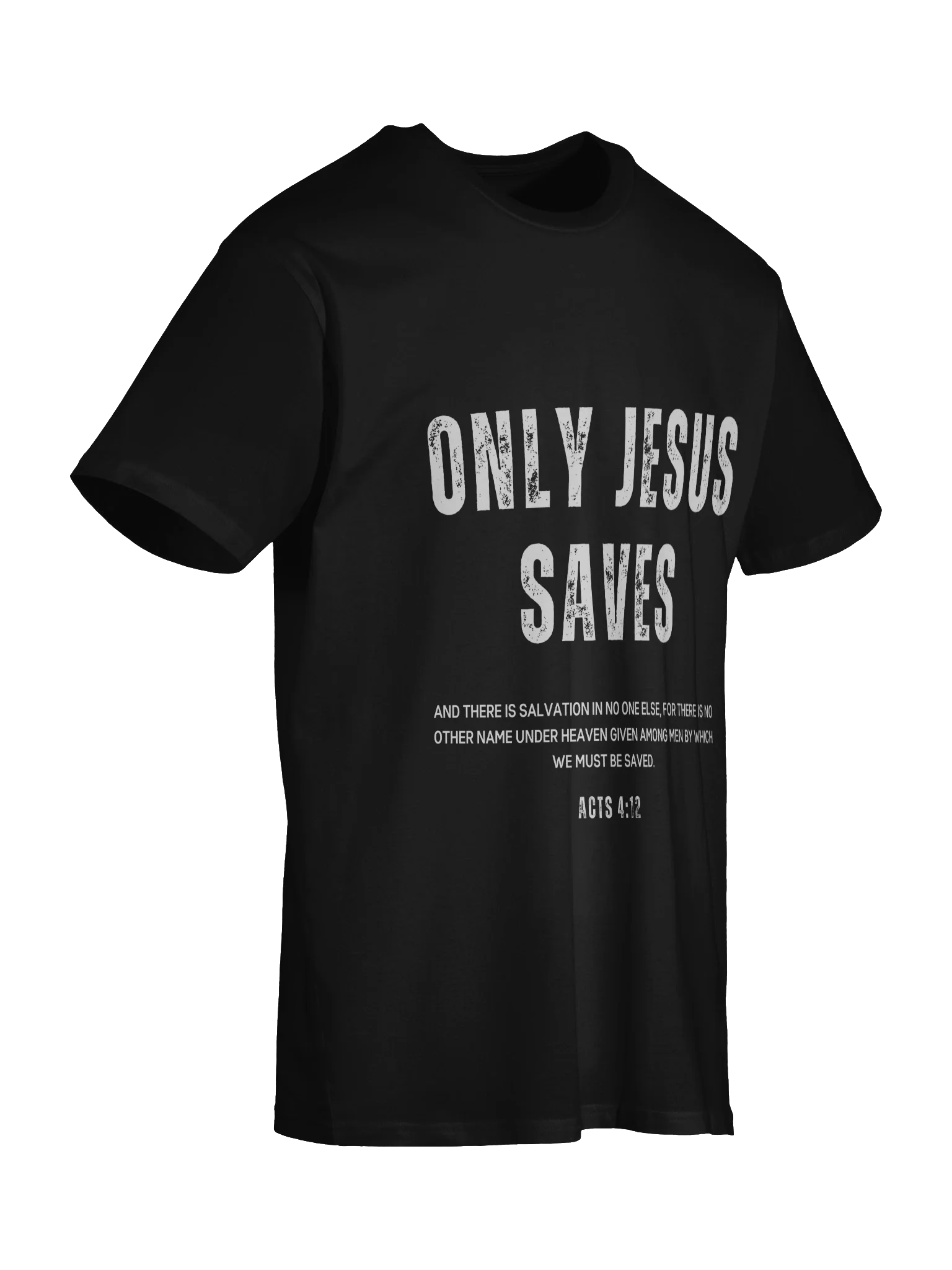 Only Jesus Saves – Acts 4:12 Tee product image (6)