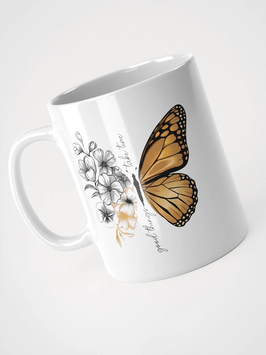Butterfly Flower Good Things Take Time Mug product image (8)