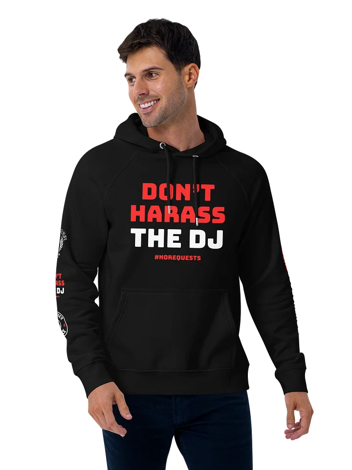 DONT HARASS THE DJ - Black Hoodie product image (1)
