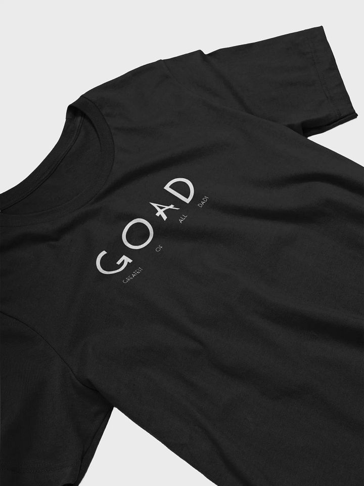 GOAD - Greatest Of All Dads T-Shirt product image (1)