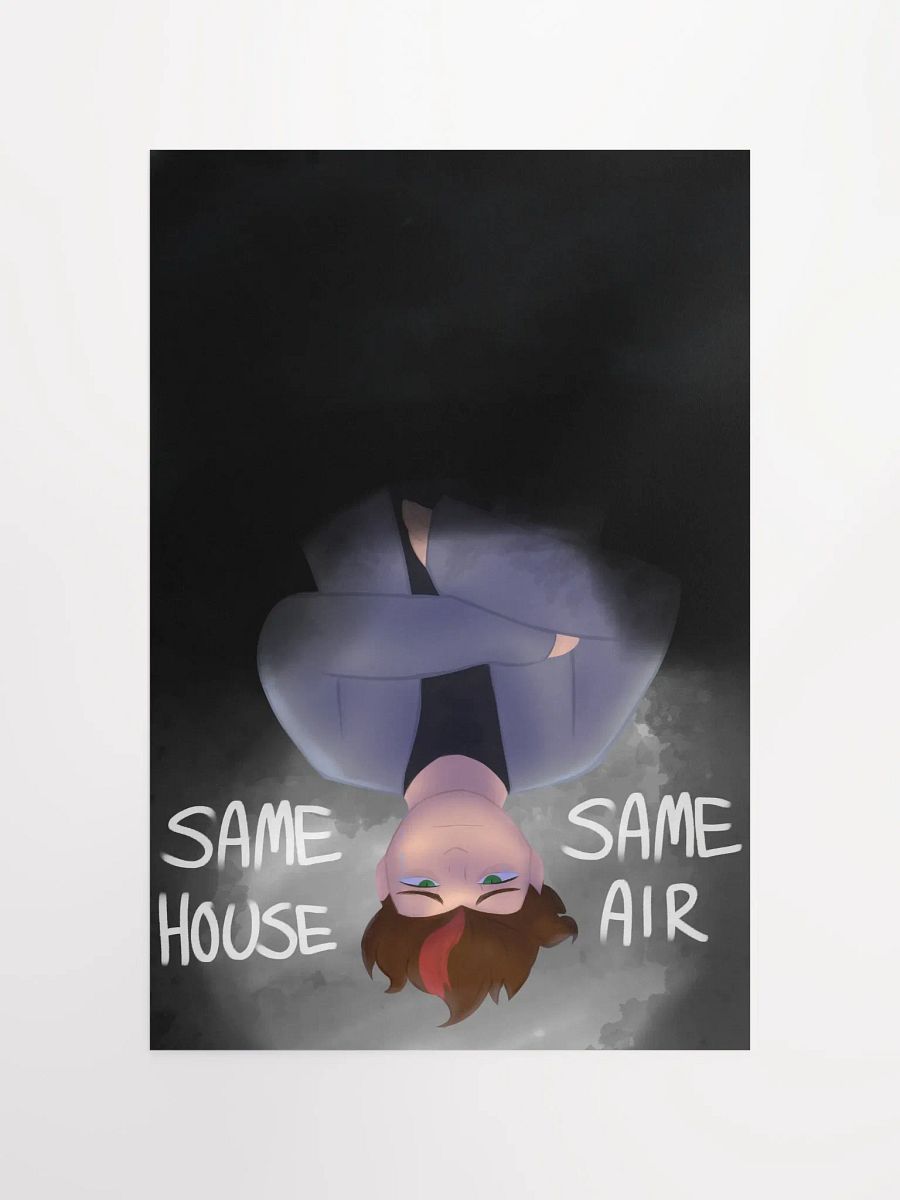 THE FIVE STAGES OF GRIEF BUT YOU'RE STILL ALIVE: Same House, Same Air Oil Painted Poster product image (8)