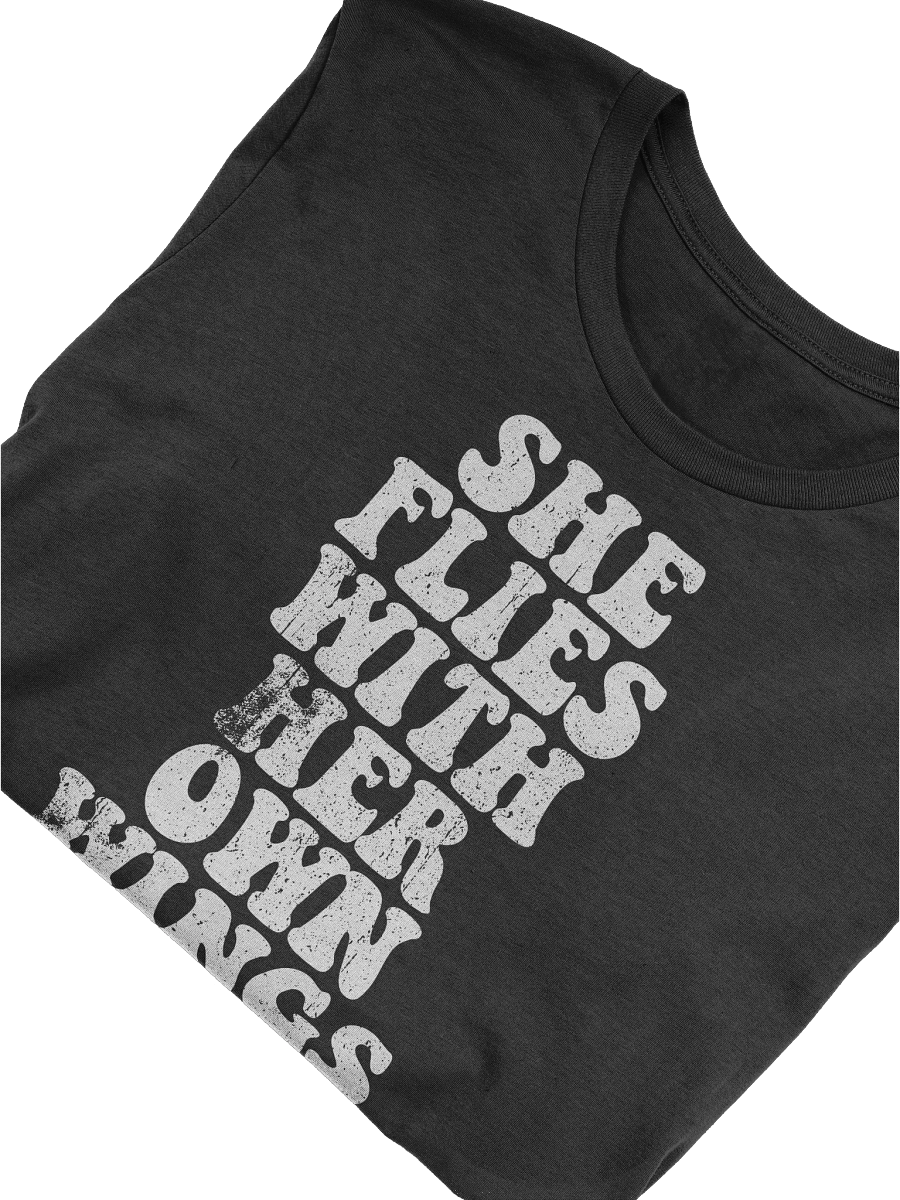 She Flies With Her Own Wings T-Shirt product image (3)