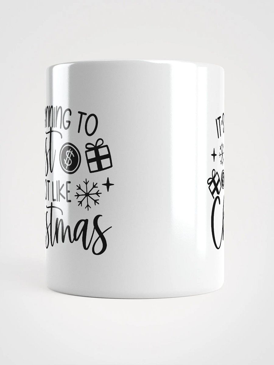 It's Beginning to Cost A Lot Like Christmas! product image (5)