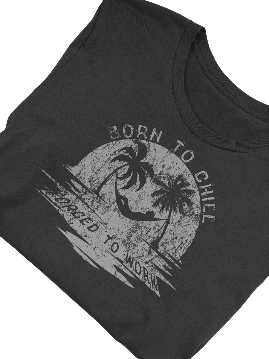 Born to Chill Forced to Work T-Shirt | Sunset Hammock Tee product image (48)