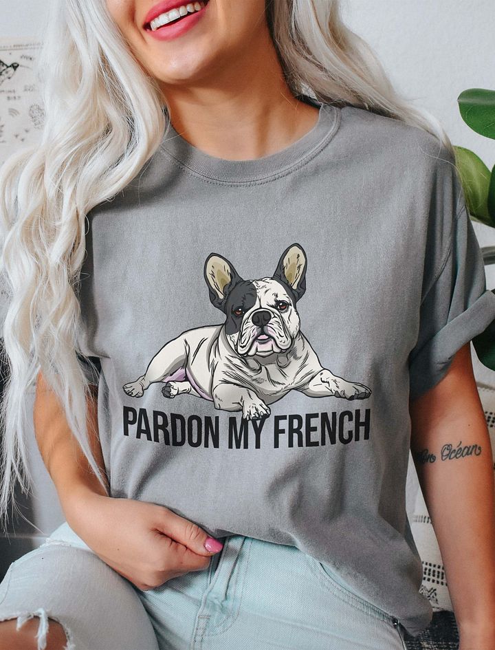 Pardon My French T-Shirt of a French Bulldog(Pied) | Funny T-Shirt for Frenchie Owners product image (9)