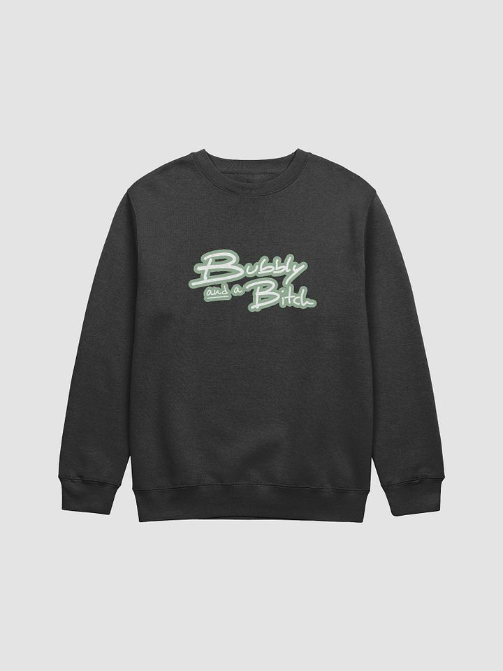 Bubbly and a B*tch (lined design, #96B697) printed crewneck product image (6)