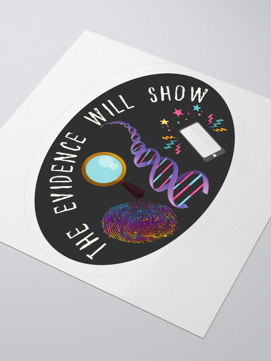 “The Evidence Will Show” Sticker product image (6)