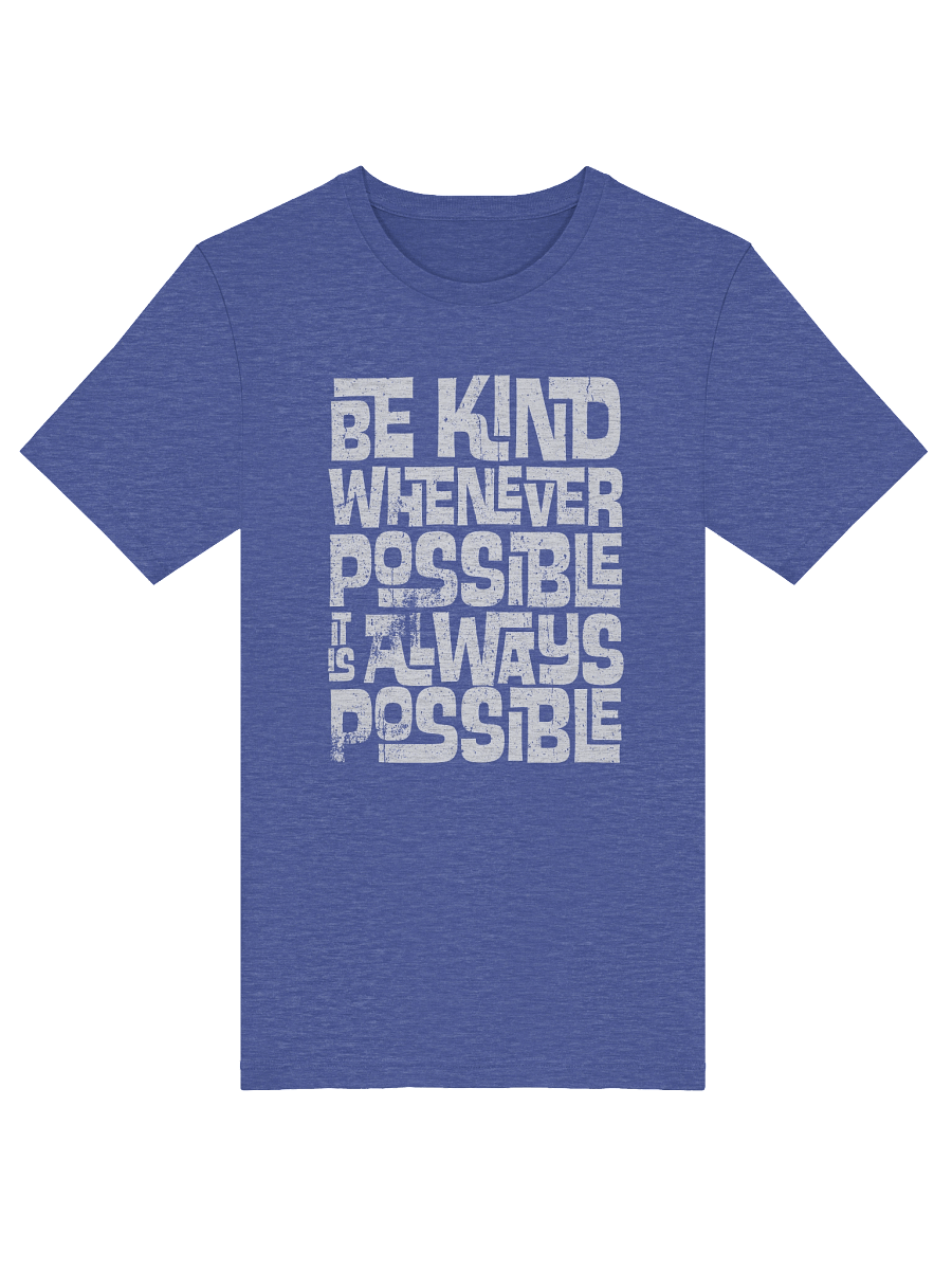 BE KIND WHENEVER POSSIBLE T-SHIRT product image (3)