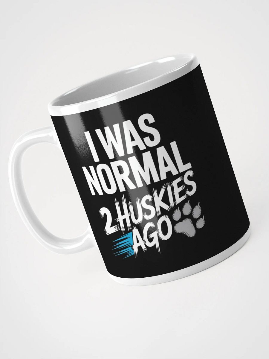 I Was Normal 2 Huskies Ago – Funny Siberian Husky Dog Lover Mug product image (3)