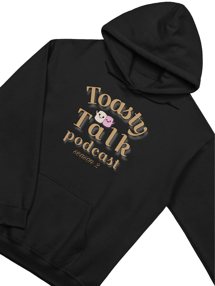 Toasty Talk Podcast Season 2 Hoodie product image (11)
