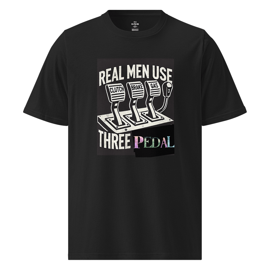 Real Men Use Three Pedal T-Shirt product image (1)