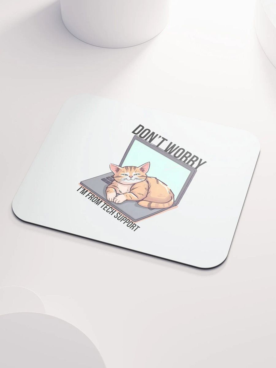 dont worry im from tech support mouse pad product image (3)