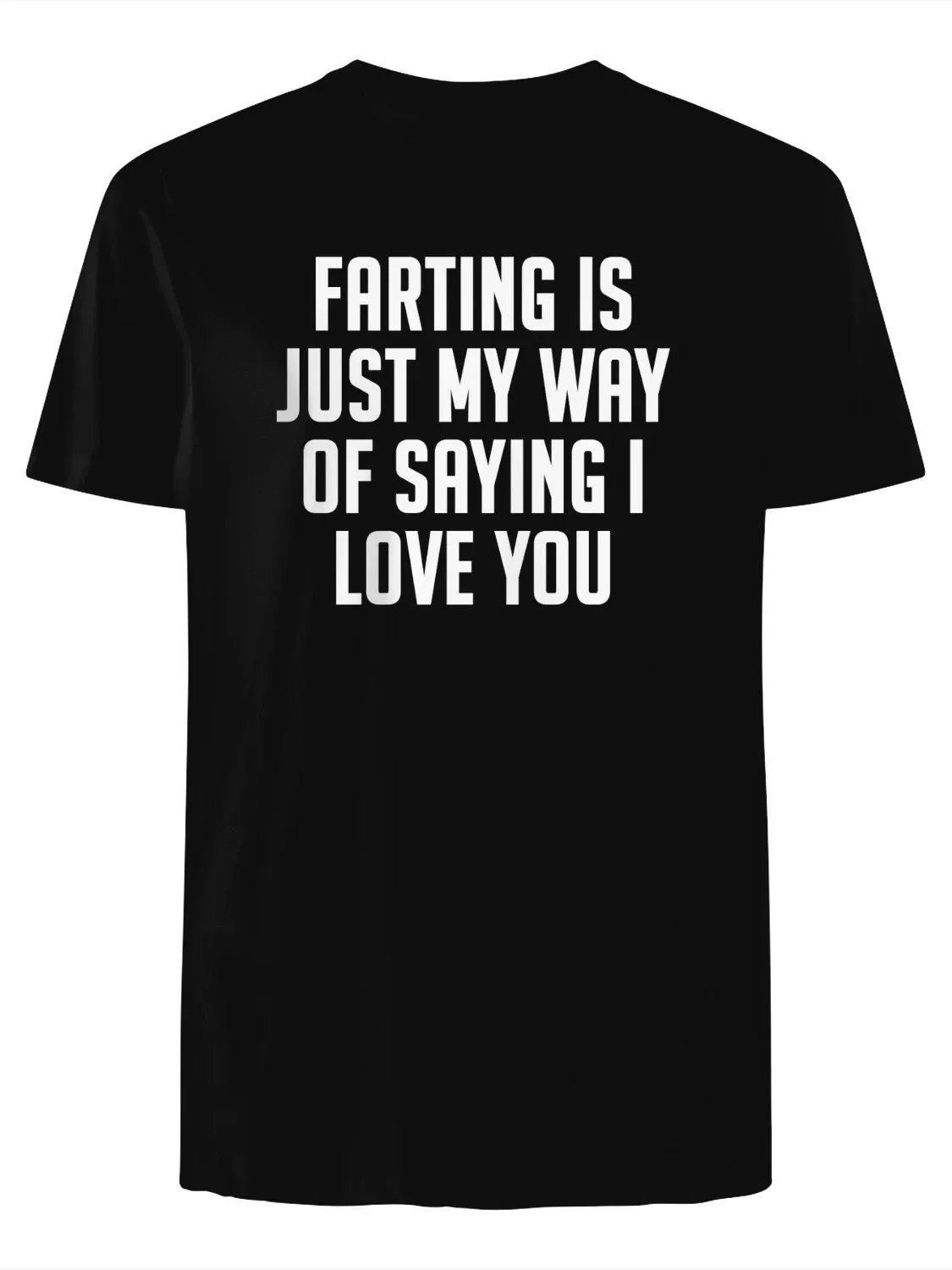 Farting is Just my Way of Saying I Love You T-Shirt product image (1)