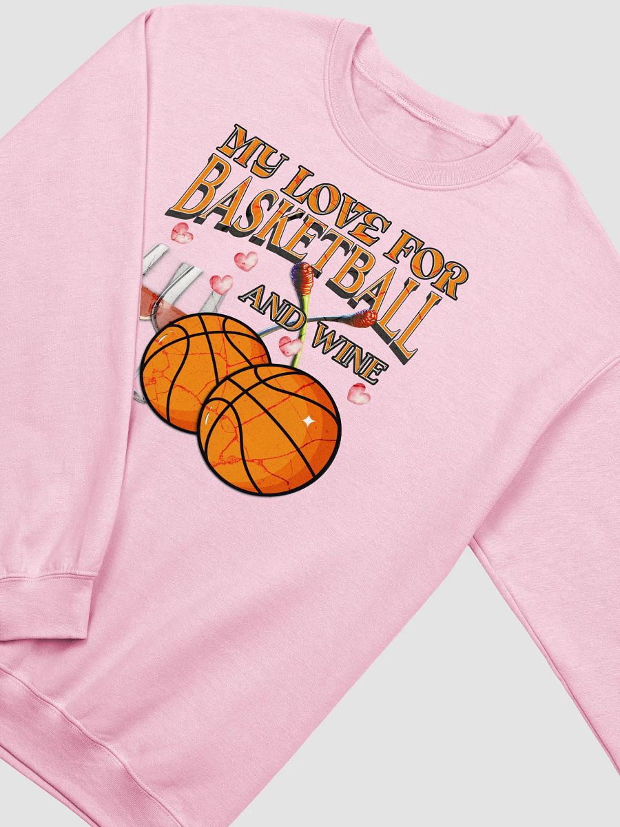 My Love For Basketball And Wine Crewneck Sweatshirt product image (2)