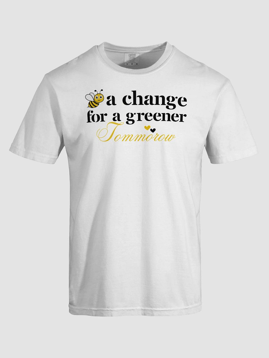 Bee A Change For a Greener Tomorrow, Earth Day Comfort Colors T-shirt product image (13)