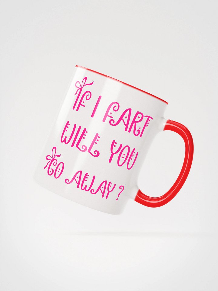 If I Fart Will You Go Away Accent Mug product image (6)