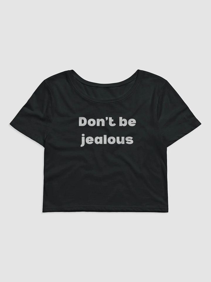Don't be jealous baby tee product image (1)